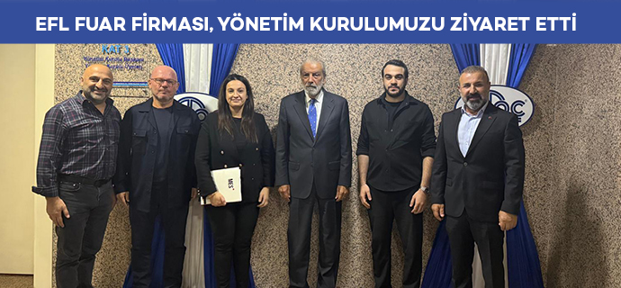 Efl Fuar Firması Yönetimimizi Ziyaret Etti