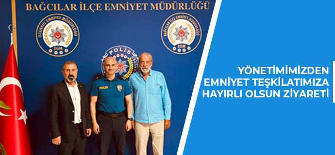 Yönetimimizden Emniyet Teşkilatımıza Ziyaret